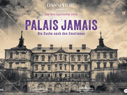 DANSPHERE SHOW 2026: PALAIS JAMAIS - DIE SUCHE NACH DEN EMOTIONEN